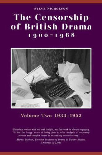 Cover image for The Censorship of British Drama 1900-1968 Volume 2: 1933-1952