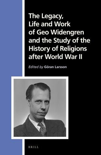 Cover image for The Legacy, Life and Work of Geo Widengren and the Study of the History of Religions after World War II