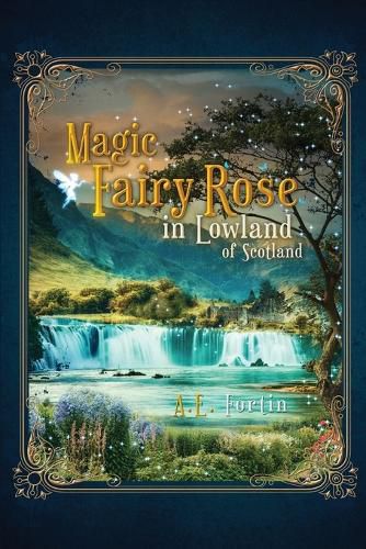 Cover image for The Magic Fairy Rose in the Lowland of Scotland