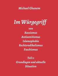 Cover image for Im Wurgegriff von Rassismus Antisemitismus Islamophobie Rechtsradikalismus Faschismus