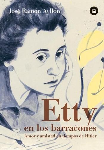 Cover image for Etty En Los Barracones: Amor Y Amistad En Tiempos de Hitler