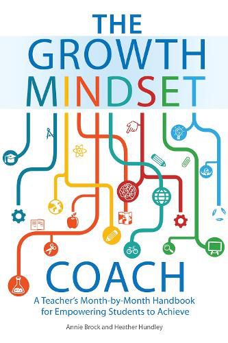 Cover image for The Growth Mindset Coach: A Teacher's Month-by-Month Handbook for Empowering Students to Achieve