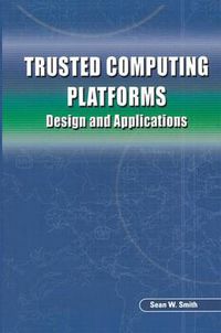 Cover image for Trusted Computing Platforms: Design and Applications
