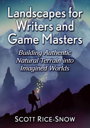 Cover image for Landscapes for Writers and Game Masters: Building Authentic Natural Terrain into Imagined Worlds