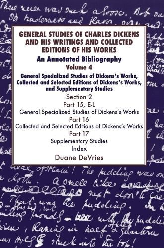 Cover image for General Studies of Charles Dickens and His Writings and Collected Editions of His Works: An Annotated Bibliography