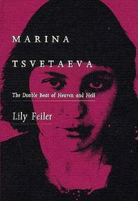 Cover image for Marina Tsvetaeva: The Double Beat of Heaven and Hell