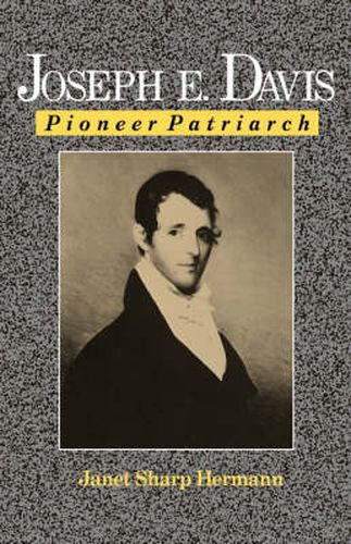 Cover image for Joseph E. Davis: Pioneer Patriarch