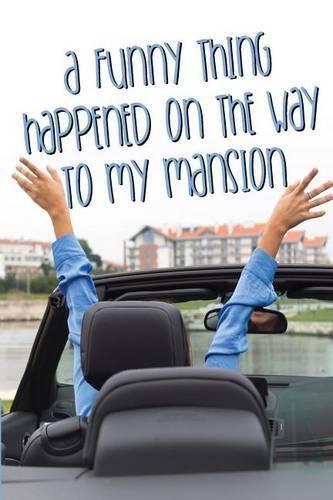 Cover image for A Funny Thing Happened on the Way to My Mansion