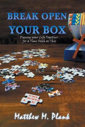 Cover image for Break Open Your Box: Piecing Your Life Together for a Time Such as This