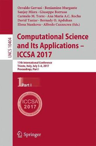 Computational Science and Its Applications - ICCSA 2017: 17th International Conference, Trieste, Italy, July 3-6, 2017, Proceedings, Part I