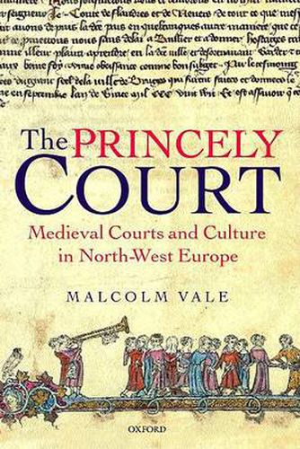 The Princely Court: Medieval Courts and Culture in North-West Europe, 1270-1380