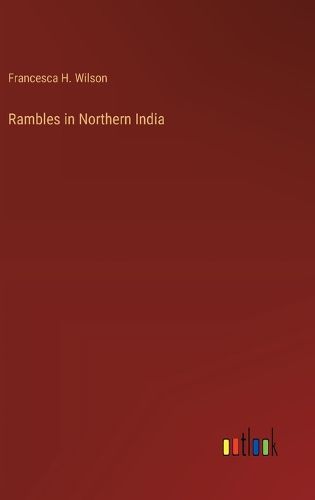 Cover image for Rambles in Northern India