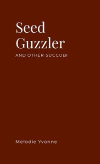 Cover image for Seed Guzzler