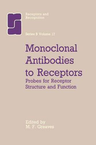 Cover image for Monoclonal Antibodies to Receptors: Probes for Receptor Structure and Funtcion