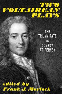 Cover image for Two Voltairean Plays: The Triumvirate and Comedy at Ferney