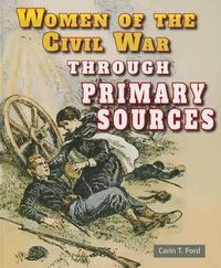 Cover image for Women of the Civil War Through Primary Sources