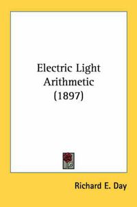Cover image for Electric Light Arithmetic (1897)