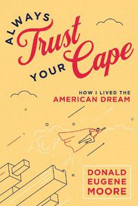 Cover image for Always Trust Your Cape