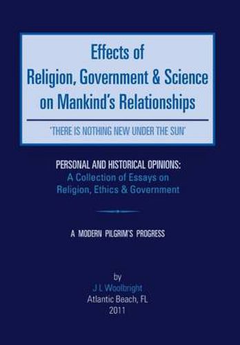 Cover image for Effects of Religion, Government & Science on Mankind: 'There Is Nothing New Under the Sun