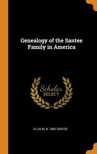 Cover image for Genealogy of the Santee Family in America