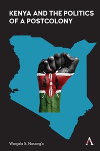 Cover image for Kenya and the Politics of a Postcolony