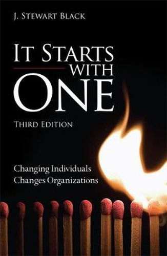 Cover image for It Starts with One: Changing Individuals Changes Organizations