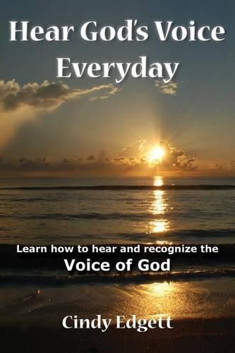 Cover image for Hear God S Voice Everyday: Learn How to Hear and Recognize the Voice of God
