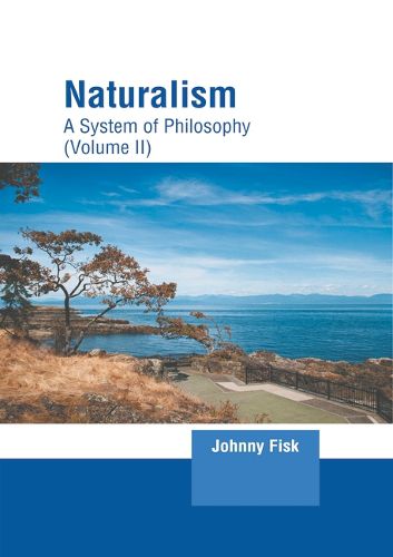Cover image for Naturalism: A System of Philosophy (Volume II)