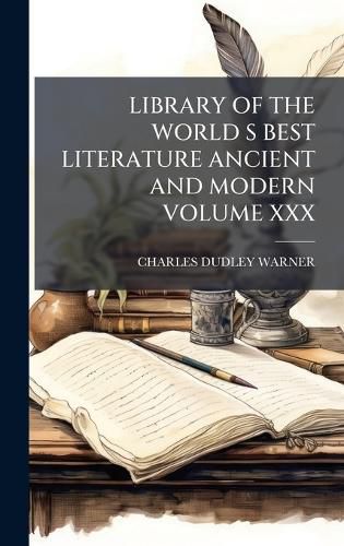 Cover image for Library of the World S Best Literature Ancient and Modern Volume XXX