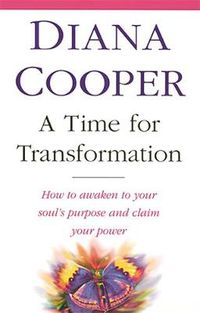 Cover image for A Time For Transformation: How to awaken to your soul's purpose and claim your power