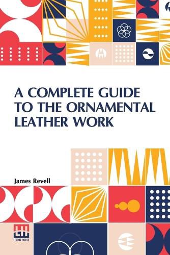 Cover image for A Complete Guide To The Ornamental Leather Work