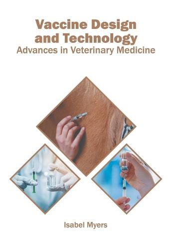 Cover image for Vaccine Design and Technology: Advances in Veterinary Medicine