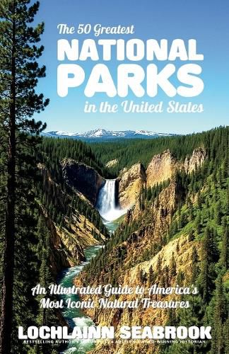 Cover image for The 50 Greatest National Parks in the United States