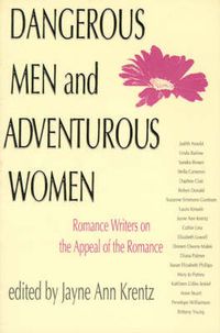 Cover image for Dangerous Men and Adventurous Women: Romance Writers on the Appeal of the Romance