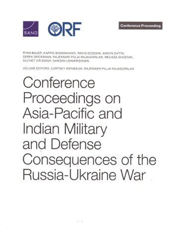 Conference Proceedings on Asia-Pacific and Indian Military and Defense Consequences of the Russia-Ukraine War