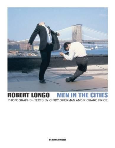 Cover image for Robert Longo - Men in the Cities, Photographs