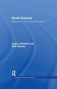 Cover image for Brute Science: Dilemmas of Animal Experimentation