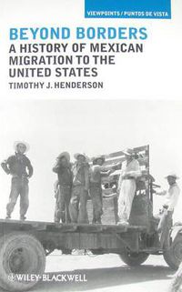 Cover image for Beyond Borders: A History of Mexican Migration to the United States