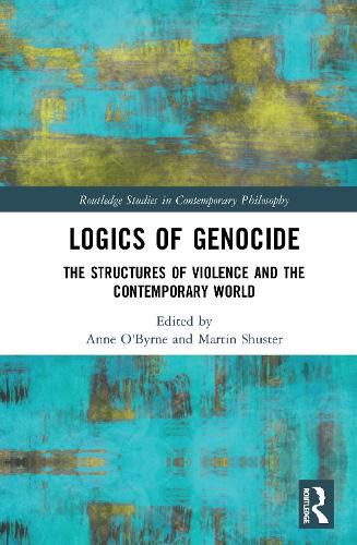 Cover image for Logics of Genocide: The Structures of Violence and the Contemporary World