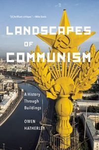 Cover image for Landscapes of Communism: A History Through Buildings