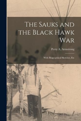 Cover image for The Sauks and the Black Hawk War