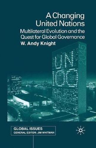 Cover image for A Changing United Nations: Multilateral Evolution and the Quest for Global Governance