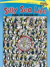 Cover image for SPARK Silly Sea Life Find It! Color It!