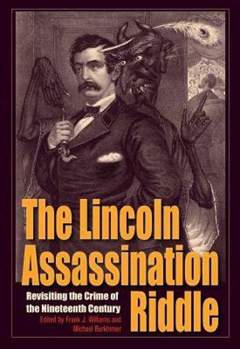 Cover image for The Lincoln Assassination Riddle: Revisiting the Crime of the Nineteenth Century