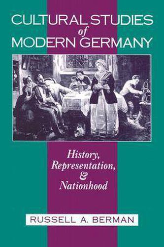Cover image for Cultural Studies of Modern Germany: History, Representation and Nationhood