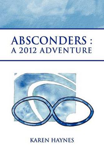 Cover image for Absconders: A 2012 Adventure