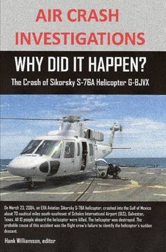 Cover image for Air Crash Investigations, Why Did It Happen? the Crash of Sikorsky S-76a Helicopter G-Bjvx