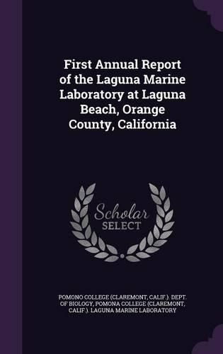 Cover image for First Annual Report of the Laguna Marine Laboratory at Laguna Beach, Orange County, California