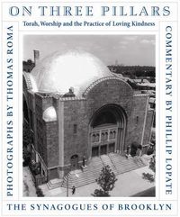 Cover image for On Three Pillars: Torah, Worship, and the Practice of Loving Kindness, the Synagogues of Brooklyn