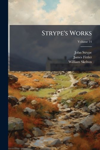 Cover image for Strype's Works; Volume 14